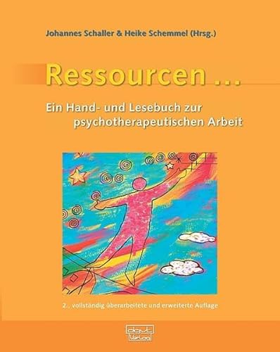 Ressourcen ... Ein Hand- und Lesebuch zur psychotherapeutischen Arbeit: Ein Hand- und Lesebuch zur therapeutischen Arbeit von Dgvt Verlag