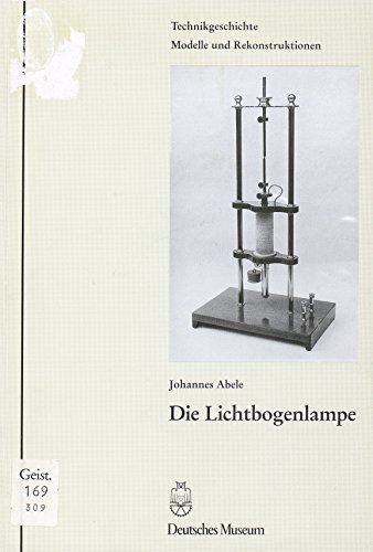 Die Lichtbogenlampe von Deutsches Museum
