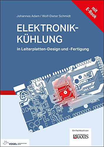 Elektronikkühlung in Leiterplatten-Design und -Fertigung: in Leiterplatten-Design und -Fertigung Fachbuch + E-Book