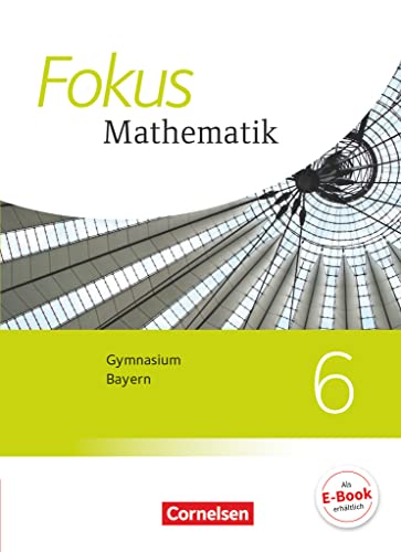 Fokus Mathematik - Bayern - Ausgabe 2017 - 6. Jahrgangsstufe: Schulbuch