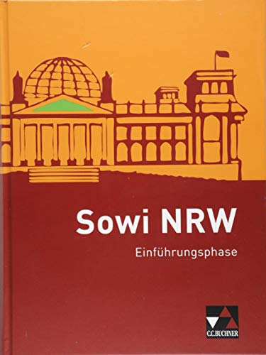 Sowi NRW / Sowi NRW Einführungsphase: Unterrichtswerk für Sozialwissenschaften in der gymnasialen Oberstufe... (Sowi NRW: Unterrichtswerk für ... gymnasialen Oberstufe in Nordrhein-Westfalen)