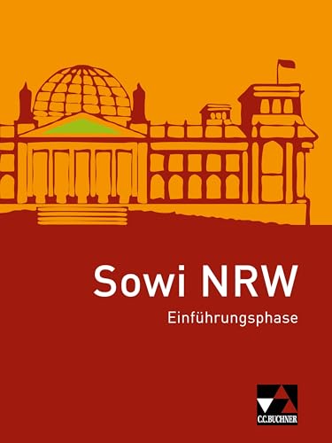 Sowi NRW / Sowi NRW Einführungsphase: Unterrichtswerk für Sozialwissenschaften in der gymnasialen Oberstufe... (Sowi NRW: Unterrichtswerk für ... gymnasialen Oberstufe in Nordrhein-Westfalen)