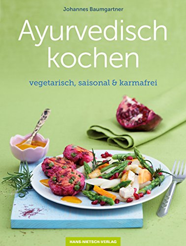 Ayurvedisch kochen: im Einklang mit den Jahreszeiten