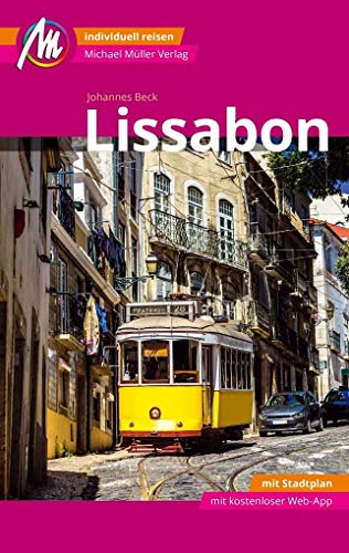 Lissabon MM-City Reiseführer Michael Müller Verlag: Individuell reisen mit vielen praktischen Tipps und Web-App mmtravel.com