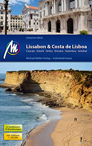 Lissabon & Costa de Lisboa Reiseführer Michael Müller Verlag: Cascais, Estoril, Sintra, Ericeira, Sesimbra, Setúbal. Individuell reisen mit vielen praktischen Tipps (MM-Reisen) von Mller, Michael GmbH