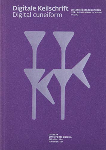 Digitale Keilschrift: 1.063 Glyphen der ältesten Schriftsysteme der Welt von Schmidt Hermann Verlag