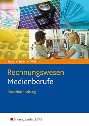 Rechnungswesen Medienberufe: Finanzbuchhaltung Schülerband (Die Wirtschaftsreihe für Medienberufe) von Bildungsverlag Eins GmbH