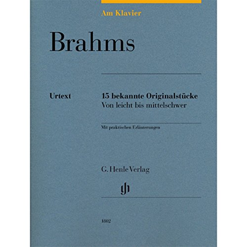 Am Klavier - Brahms: 15 bekannte Originalstücke: Besetzung: Klavier zu zwei Händen (G. Henle Urtext-Ausgabe)