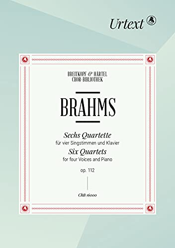 Brahms, Johannes: 6 Quartette op.112 : für 4 Singstimmen und Klavier Partitur