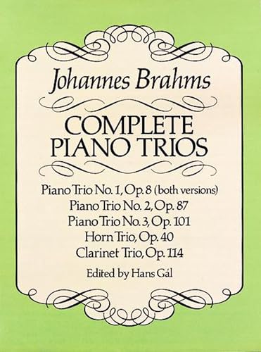 Complete Piano Trios: Incl. Horn Trio Op. 40 and Clarinet Trio Op. 114 (Dover Chamber Music Scores)