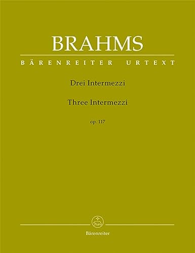 Drei Intermezzi op. 117 für Klavier: Mit Fingersätzen vom Herausgeber Christian Köhn von Bärenreiter