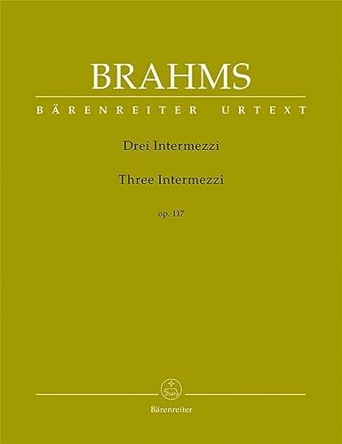 Drei Intermezzi op. 117 für Klavier: Mit Fingersätzen vom Herausgeber Christian Köhn: Vorw. dtsch.-engl. Drei Intermezzi op. 117 für Klavier: Mit Fingersätzen vom Herausgeber Christian Köhn: Vorw. dtsch.-engl.