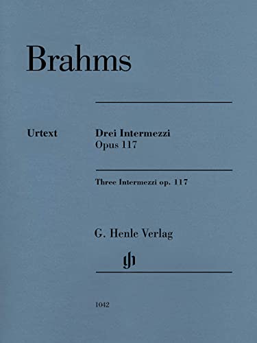 Drei Intermezzi op. 117: Besetzung: Klavier zu zwei Händen (G. Henle Urtext-Ausgabe) von Henle, G. Verlag