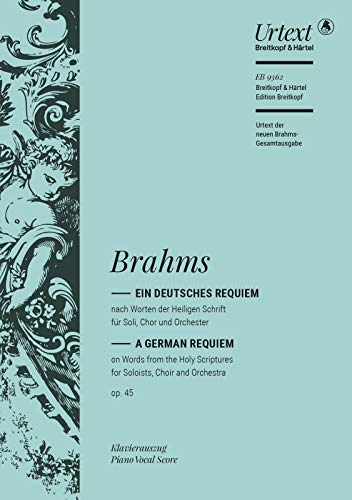 Ein deutsches Requiem op. 45 - Klavierauszug (EB 9362): Klavierauszug für Soli, Chor, Orchester von Breitkopf & Härtel