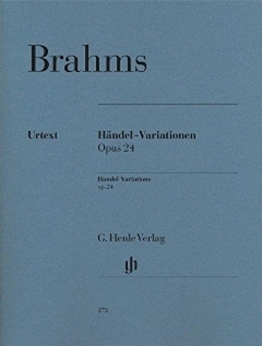 Händel-Variationen op. 24; Klavier 2 ms: Instrumentation: Piano solo (G. Henle Urtext-Ausgabe) Händel-Variationen op. 24; Klavier 2 ms: Instrumentation: Piano solo (G. Henle Urtext-Ausgabe)