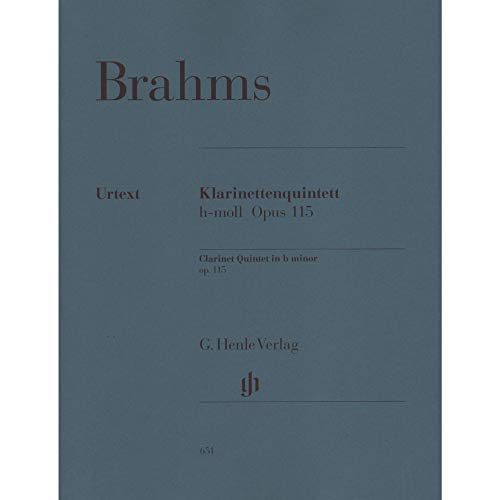 Klarinettenquintett h-moll op. 115. Klarinette, 2 Violinen, Viola, Violoncello: Besetzung: Kammermusik mit Blasinstrumenten (G. Henle Urtext-Ausgabe) von G. Henle Verlag