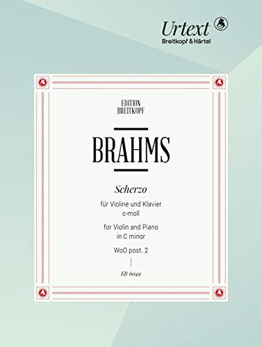 Scherzo c-moll WoO post. 2 für Violine und Klavier - 3. Satz der 'F.A.E.-Sonate' von R. Schumann, A. Dietrich und J. Brahms - Breitkopf Urtext (EB 6049)