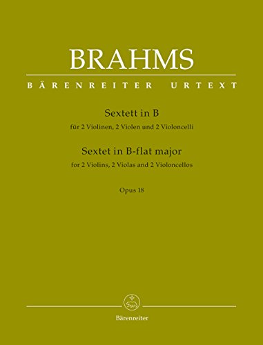 Sextett für zwei Violinen, zwei Violen und zwei Violoncelli B-Dur op. 18. BÄRENREITER URTEXT. Stimmensatz, Urtextausgabe Sextett für zwei Violinen, zwei Violen und zwei Violoncelli B-Dur op. 18. BÄRENREITER URTEXT. Stimmensatz, Urtextausgabe