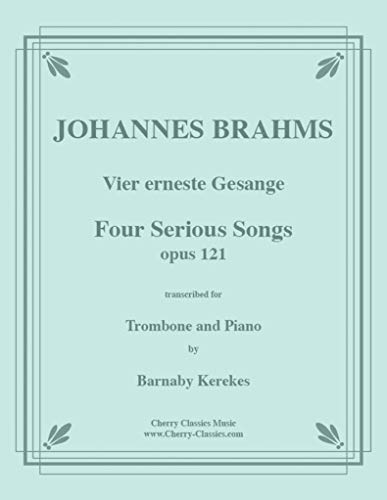 Vier ernste Gesänge op. 121 für Bass-Posaune und Klavier | Four Serious Songs op. 121 for Bass Trombone and Piano (Partitur und Stimmen)