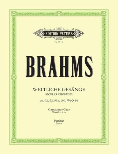 Weltliche a-cappella Gesänge: Secular Choruses op. 42, 62, 93a, 104, WoO 34 Weltliche a-cappella Gesänge: Secular Choruses op. 42, 62, 93a, 104, WoO 34