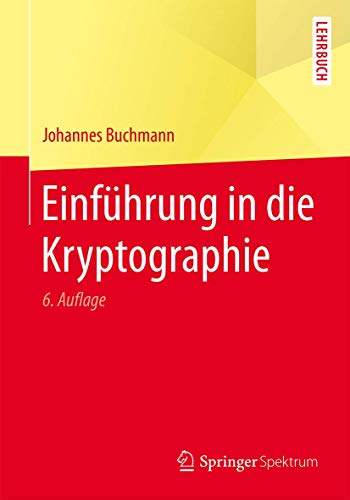 Einführung in die Kryptographie (Springer-Lehrbuch)