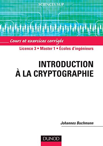 Introduction à la cryptographie : Cours et exercices corrigés Introduction à la cryptographie : Cours et exercices corrigés von Dunod
