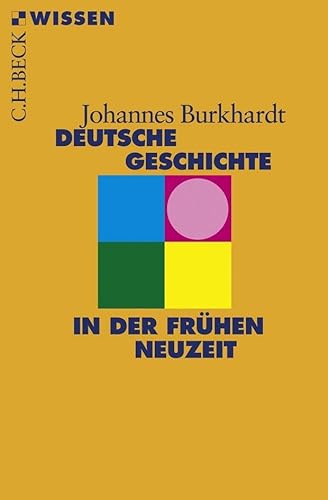 Deutsche Geschichte in der frühen Neuzeit (Beck'sche Reihe) von Beck C. H.