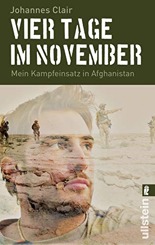 Vier Tage im November: Mein Kampfeinsatz in Afghanistan | Der Bestseller und moderne Klassiker, aktuell wie nie: Erfahrungen eines Fallschirmjägers der Bundeswehr, erzählt wie ein Roman