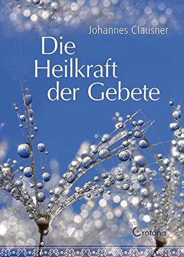 Die Heilkraft der Gebete von Crotona