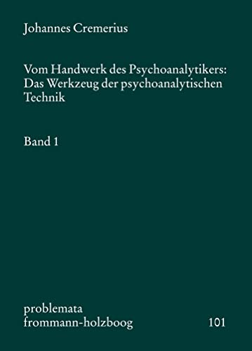 Vom Handwerk des Psychoanalytikers, 2 Bde. Kt, Bd.1: Das Werkzeug der psychoanalytischen Technik (problemata, Band 101)