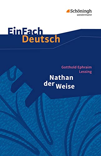 EinFach Deutsch Textausgaben: Gotthold Ephraim Lessing: Nathan der Weise: Ein dramatisches Gedicht in fünf Aufzügen. Gymnasiale Oberstufe von Westermann Bildungsmedien Verlag GmbH