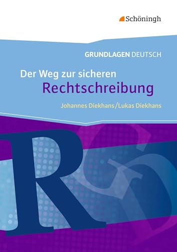 Grundlagen Deutsch - Neubearbeitung: Der Weg zur sicheren Rechtschreibung - Neubearbeitung: mit Lösungen