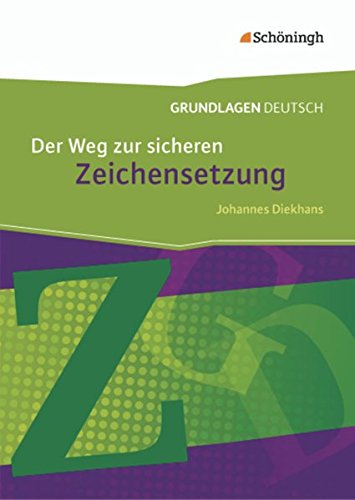 Grundlagen Deutsch: Der Weg zur sicheren Zeichensetzung: mit Lösungen