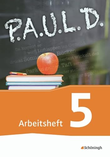 P.A.U.L. D. - Persönliches Arbeits- und Lesebuch Deutsch - Für Gymnasien und Gesamtschulen - Neubearbeitung: Arbeitsheft 5 (P.A.U.L. D.: Persönliches ... und Gesamtschulen - Bisherige Ausgabe) von Westermann Bildungsmedien Verlag GmbH