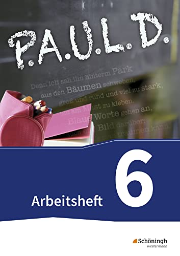 P.A.U.L. D. - Persönliches Arbeits- und Lesebuch Deutsch - Für Gymnasien und Gesamtschulen - Neubearbeitung: Arbeitsheft 6 (P.A.U.L. D.: Persönliches ... und Gesamtschulen - Bisherige Ausgabe) von Westermann Bildungsmedien Verlag GmbH