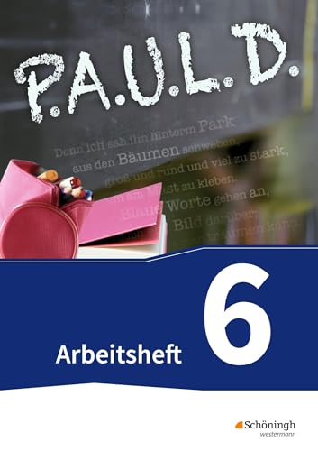 P.A.U.L. D. - Persönliches Arbeits- und Lesebuch Deutsch - Für Gymnasien und Gesamtschulen - Neubearbeitung: Arbeitsheft 6 (P.A.U.L. D.: Persönliches ... und Gesamtschulen - Bisherige Ausgabe)