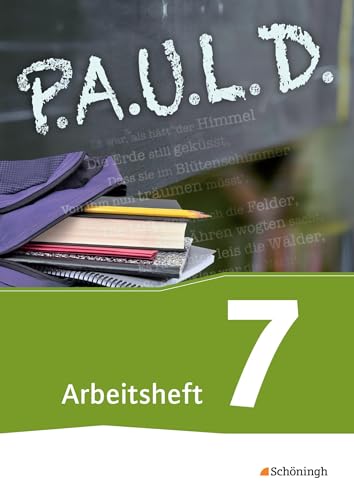 P.A.U.L. D. - Persönliches Arbeits- und Lesebuch Deutsch - Für Gymnasien und Gesamtschulen - Bisherige Ausgabe: Arbeitsheft 7: Persönliches Arbeits- und Lesebuch Deutsch. Mit Lösungen von SCHÖNINGH VERLAG IM WESTERMANN SCHULBUCH