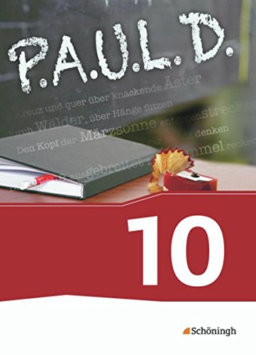 P.A.U.L. D. - Persönliches Arbeits- und Lesebuch Deutsch - Für Gymnasien und Gesamtschulen - Neubearbeitung: Schülerbuch 10: Schulbuch 10 (P.A.U.L. ... und Gesamtschulen - Bisherige Ausgabe)