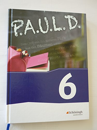 P.A.U.L. D. - Persönliches Arbeits- und Lesebuch Deutsch - Für Gymnasien und Gesamtschulen - Neubearbeitung: Schülerbuch 6 (P.A.U.L. D.: Persönliches ... und Gesamtschulen - Bisherige Ausgabe) von Westermann Bildungsmedien Verlag GmbH