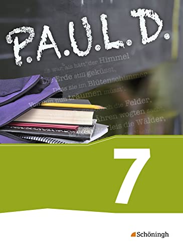 P.A.U.L. D. - Persönliches Arbeits- und Lesebuch Deutsch - Für Gymnasien und Gesamtschulen - Bisherige Ausgabe: Schulbuch 7 P.A.U.L. D. - Persönliches Arbeits- und Lesebuch Deutsch - Für Gymnasien und Gesamtschulen - Bisherige Ausgabe: Schulbuch 7