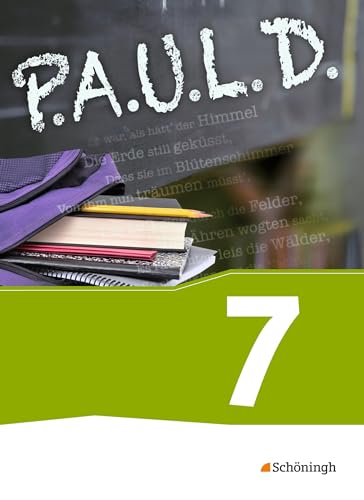 P.A.U.L. D. - Persönliches Arbeits- und Lesebuch Deutsch - Für Gymnasien und Gesamtschulen - Bisherige Ausgabe: Schulbuch 7 P.A.U.L. D. - Persönliches Arbeits- und Lesebuch Deutsch - Für Gymnasien und Gesamtschulen - Bisherige Ausgabe: Schulbuch 7