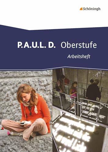 P.A.U.L. D. - Persönliches Arbeits- und Lesebuch Deutsch - Oberstufe: Arbeitsheft