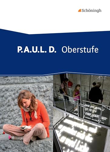 P.A.U.L. D. - Persönliches Lesebuch Deutsch - Oberstufe: Schülerband (flexibler Einband) Taschenbuch – 1. Juni 2013 von Westermann Bildungsmedien Verlag GmbH