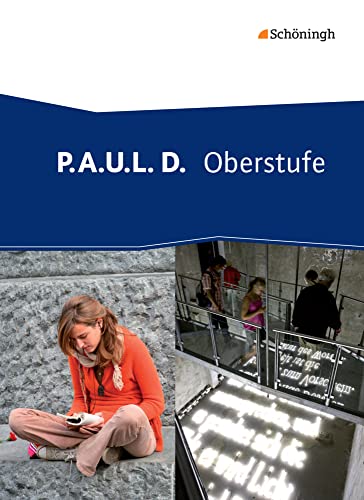 P.A.U.L. D. - Persönliches Lesebuch Deutsch - Oberstufe: Schülerband (flexibler Einband) Taschenbuch – 1. Juni 2013 von Westermann Bildungsmedien Verlag GmbH