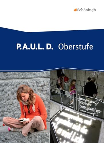 P.A.U.L. D. - Persönliches Lesebuch Deutsch - Oberstufe: Schülerband (flexibler Einband) Taschenbuch – 1. Juni 2013