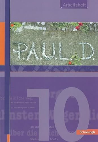 P.A.U.L.D. - Persönliches Arbeits- und Lesebuch Deutsch. Für Gymnasien und Gesamtschulen: Arbeitsheft 10 (P.A.U.L. D.: Persönliches Arbeits- und ... Gymnasien und Gesamtschulen - Stammausgabe) P.A.U.L.D. - Persönliches Arbeits- und Lesebuch Deutsch. Für Gymnasien und Gesamtschulen: Arbeitsheft 10 (P.A.U.L. D.: Persönliches Arbeits- und ... Gymnasien und Gesamtschulen - Stammausgabe)