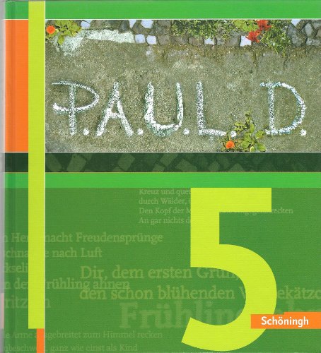 P.A.U.L.D. - Persönliches Arbeits- und Lesebuch Deutsch. Für Gymnasien und Gesamtschulen: Schülerbuch 5: Schulbuch 5 (P.A.U.L. D.: Persönliches ... Gymnasien und Gesamtschulen - Stammausgabe)