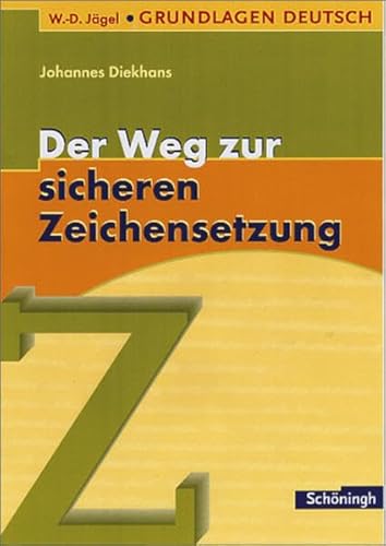 W.-D. Jägel Grundlagen Deutsch: Der Weg zur sicheren Zeichensetzung W.-D. Jägel Grundlagen Deutsch: Der Weg zur sicheren Zeichensetzung