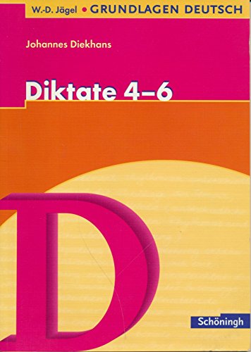 W.-D. Jägel Grundlagen Deutsch: Diktate 4. - 6. Schuljahr W.-D. Jägel Grundlagen Deutsch: Diktate 4. - 6. Schuljahr