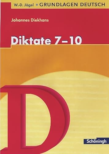 W.-D. Jägel Grundlagen Deutsch: Diktate 7. - 10. Schuljahr
